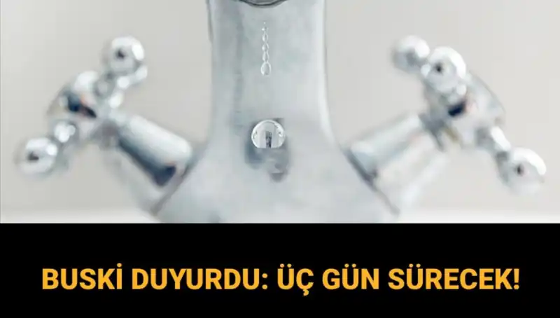 Bursa'da Uzun Süreli Su Kesintisi: 3 Gün Su Olmayacak!