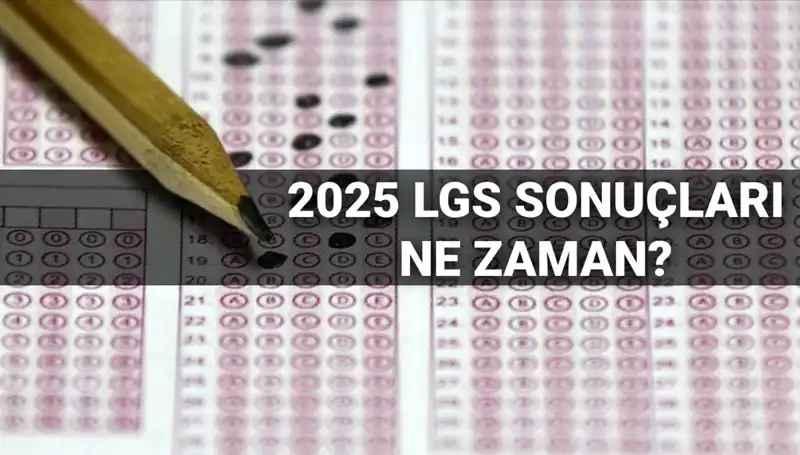 LGS Sonuçları Ne Zaman Açıklanacak? MEB Tarihi Açıkladı!