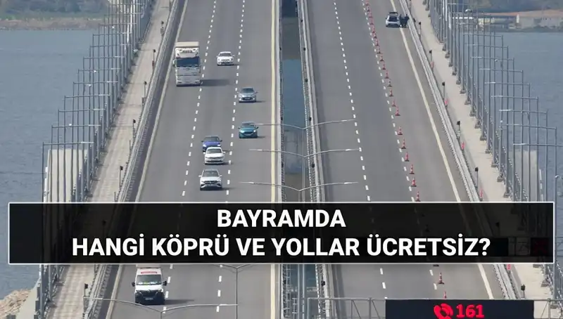 Kurban Bayramı’nda Ücretsiz Otoyol ve Köprüler: Hangi Yollar Bedava?