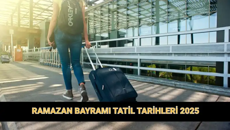 2025 Ramazan Bayramı Tatili Ne Zaman Başlayacak? Uzama İhtimali Var mı?