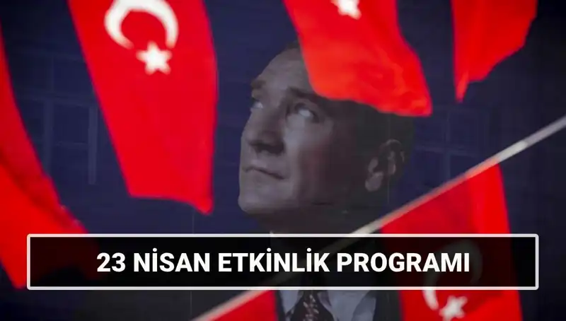 23 Nisan 2025'te Türkiye’yi Saracak Coşkulu Etkinlikler!