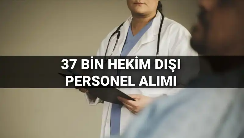 Sağlık Bakanlığı, 2025’te 37 Bin Hekim Dışı Personel Alımı Yapacak!