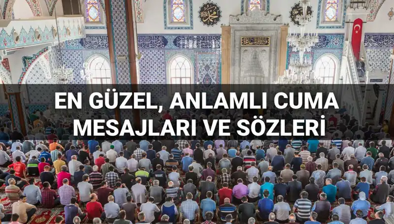 Bu Cuma Paylaşabileceğiniz En Anlamlı Mesajlar ve Dualar