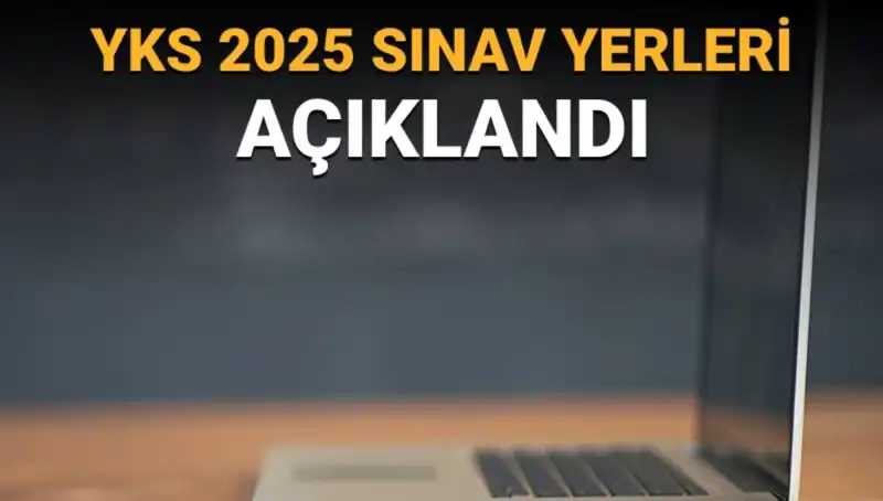 YKS 2025 Sınav Yerleri Açıklandı: Sınav Merkezleri ve Giriş Belgeleri Nasıl Elde Edilir?