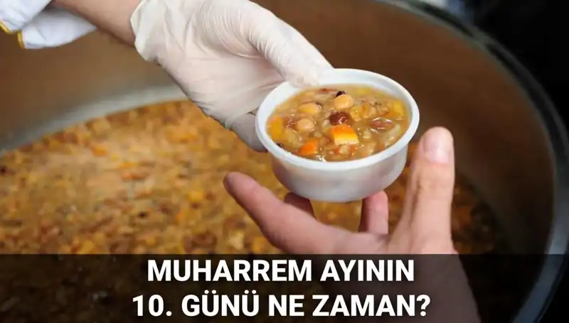 2025 Aşure Günü Ne Zaman? Muharrem Ayı ve Aşure Günü Hakkında Bilgiler