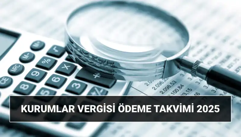 2025 Kurumlar Vergisi Oranı ve Beyanname Süreçleri Hakkında Bilmeniz Gerekenler