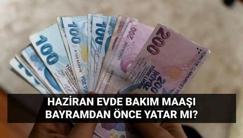 Evde Bakım Maaşı Bayram Öncesi Hesaplarda! İşte Detaylar