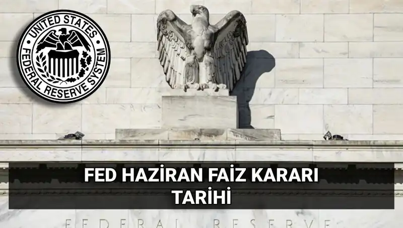 FED'in Haziran Faiz Kararı: Piyasaların Beklentileri ve Olası Etkileri