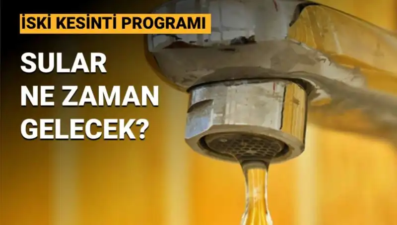 İstanbul'da Sular Ne Zaman Gelecek? İSKİ Su Kesintisi Programı