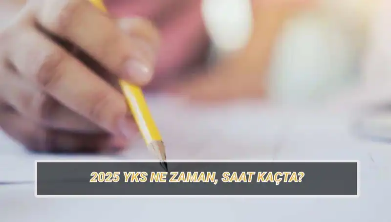 2025 YKS Sınavı: Tarihleri, Giriş Belgeleri ve Merak Edilenler