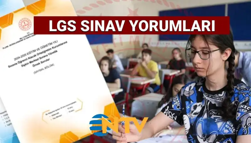 2025 LGS Sınavı: Zor muydu, Kolay mıydı? Öğrenciler Ne Dedi?