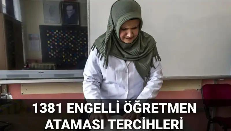 1381 Engelli Öğretmen Ataması Tercih Başvuruları Başladı: İşte Tüm Detaylar!