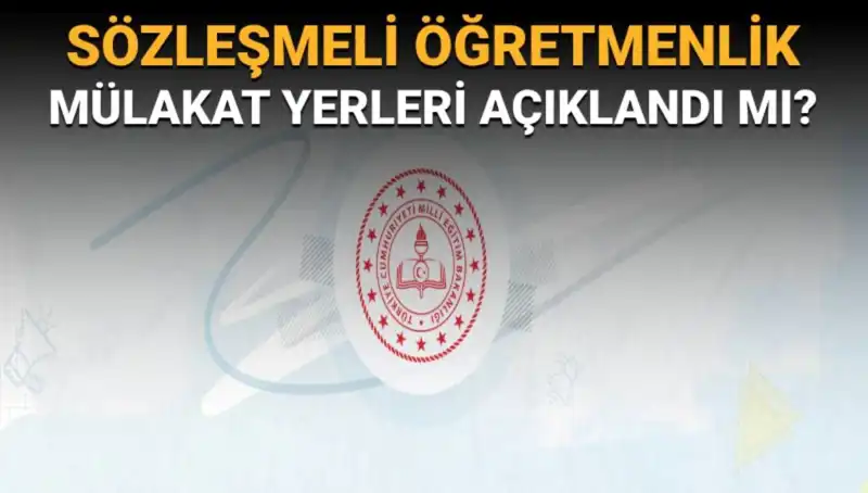 Sözleşmeli Öğretmenlik Mülakat Yerleri Açıklandı mı? MEB’den Beklentiler
