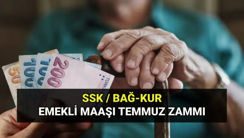 Temmuz 2025’de Emekli Maaşlarına Yapılacak Zam ve Yeni Tutarlar