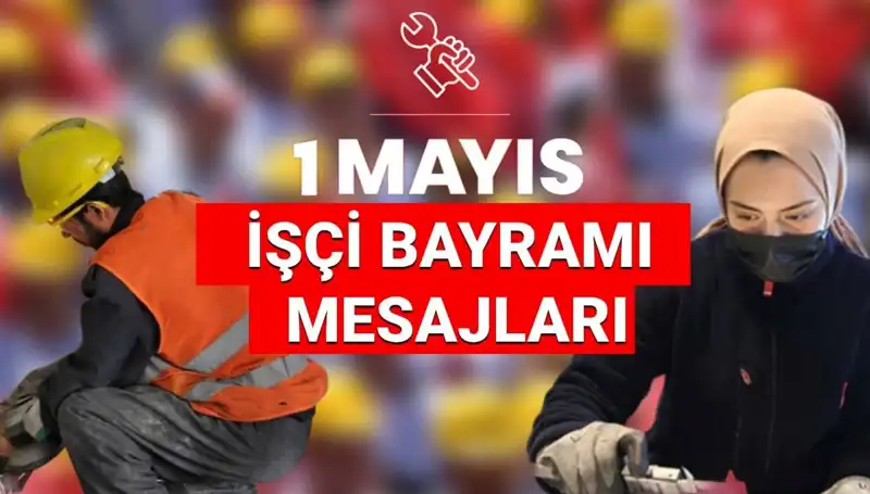 İşçi Bayramı 2025: Birlik ve Dayanışmanın Temsili Mesajlar