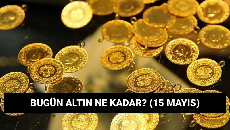Altın Fiyatları Düşüşte! 15 Mayıs'ta Gram ve Çeyrek Altın Ne Kadar?