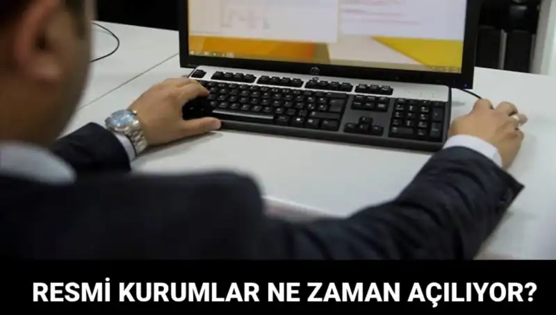 Resmi Kurumlar 2023’te Ne Zaman Açılıyor? Detayları Öğrenin!